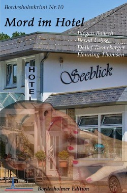 Bordesholmkrimi / Mord im Hotel Seeblick von Baasch,  Jürgen, Lohse,  Bernd, Tanneberger,  Detlef, Thomsen,  Henning