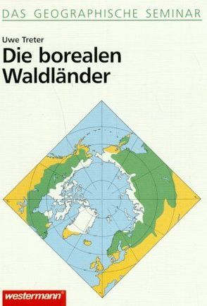 Das Geographische Seminar / Boreale Waldländer von Treter,  Uwe