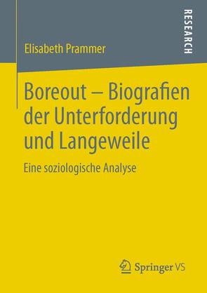 Boreout – Biografien der Unterforderung und Langeweile von Prammer,  Elisabeth