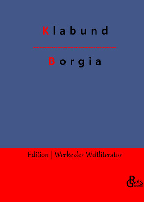 Borgia von Gröls-Verlag,  Redaktion, Klabund