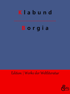 Borgia von Gröls-Verlag,  Redaktion, Klabund