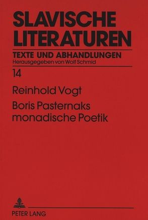 Boris Pasternaks monadische Poetik von Vogt,  Elise, Vogt,  Reinhold