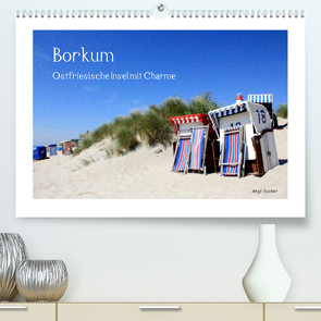 Borkum – Ostfriesische Insel mit Charme (Premium, hochwertiger DIN A2 Wandkalender 2023, Kunstdruck in Hochglanz) von Sucker,  Anja