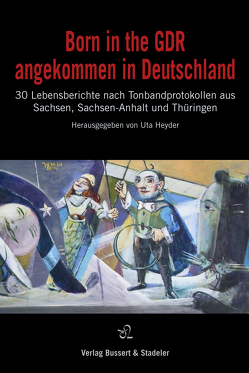 Born in the GDR – angekommen in Deutschland von Behr,  Falko, Doerre,  Klaus, Heyder,  Uta