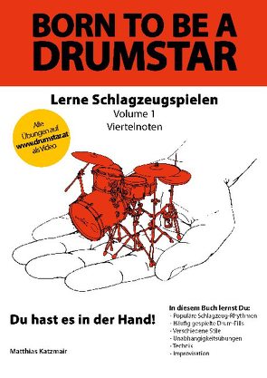 Born to be a DRUMSTAR – Lerne Schlagzeugspielen von Katzmair,  Matthias