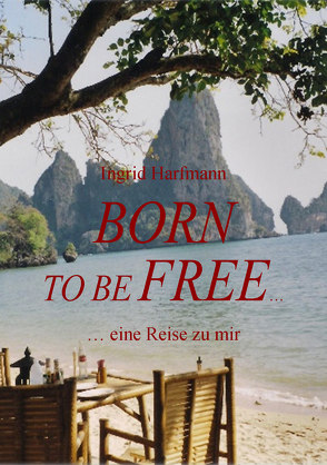 Born to be Free von Harfmann,  Ingrid