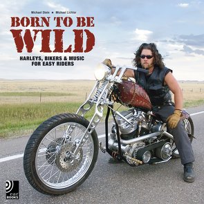 Born To Be Wild (Harleys, Bikers & Music for Easy Riders) von Stein,  Michael