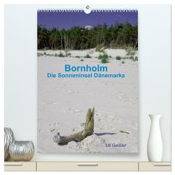 Bornholm – Die Sonneninsel Dänemarks (hochwertiger Premium Wandkalender 2024 DIN A2 hoch), Kunstdruck in Hochglanz von Geißler,  Uli