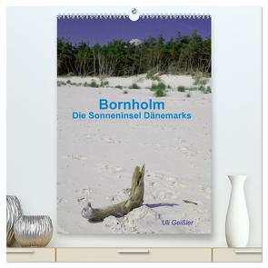 Bornholm – Die Sonneninsel Dänemarks (hochwertiger Premium Wandkalender 2024 DIN A2 hoch), Kunstdruck in Hochglanz von Geißler,  Uli