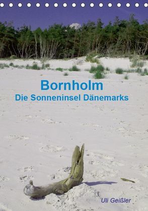 Bornholm – Die Sonneninsel Dänemarks (Tischkalender 2019 DIN A5 hoch) von Geißler,  Uli