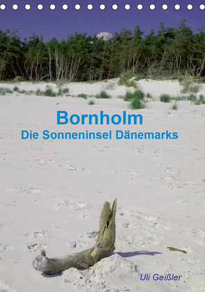 Bornholm – Die Sonneninsel Dänemarks (Tischkalender 2020 DIN A5 hoch) von Geißler,  Uli