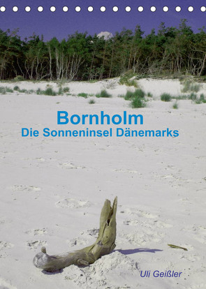 Bornholm – Die Sonneninsel Dänemarks (Tischkalender 2023 DIN A5 hoch) von Geißler,  Uli