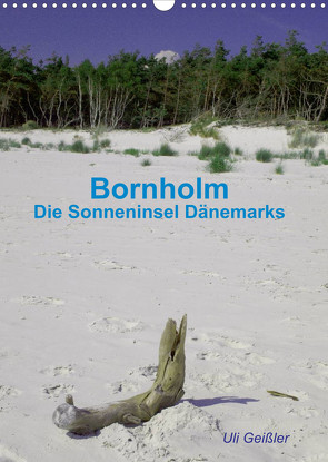 Bornholm – Die Sonneninsel Dänemarks (Wandkalender 2023 DIN A3 hoch) von Geißler,  Uli