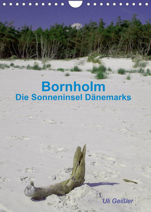 Bornholm – Die Sonneninsel Dänemarks (Wandkalender 2023 DIN A4 hoch) von Geißler,  Uli