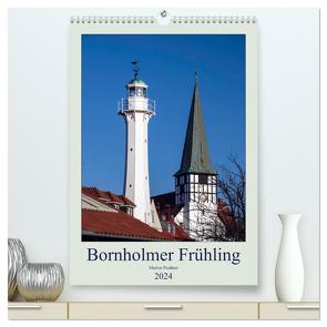 Bornholmer Frühling (hochwertiger Premium Wandkalender 2024 DIN A2 hoch), Kunstdruck in Hochglanz von Peußner,  Marion