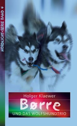 Børre und das Wolfshundtrio von Klaewer,  Holger, Otten,  Dieter