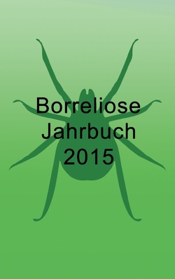 Borreliose Jahrbuch 2015 von Fischer,  Ute, Siegmund,  Bernhard