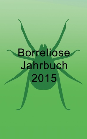 Borreliose Jahrbuch 2015 von Fischer,  Ute, Siegmund,  Bernhard