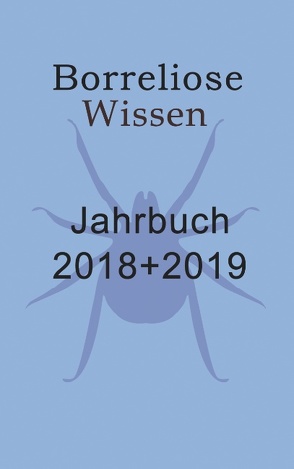 Borreliose Jahrbuch 2018/2019 von Fischer,  Ute, Siegmund,  Bernhard