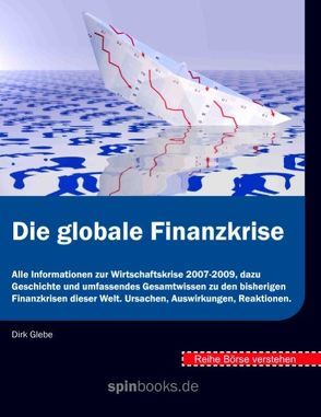 Börse verstehen: Die globale Finanzkrise von Glebe,  Dirk