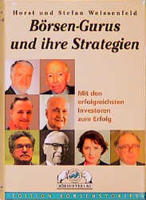 Börsen-Gurus und ihre Strategien von Weissenfeld,  Horst, Weissenfeld,  Stefan