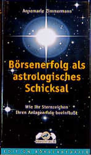 Börsenerfolg als astrologisches Schicksal von Zimmermann,  Annemarie