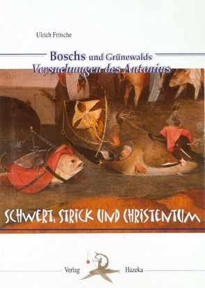 Boschs und Grünewalds „Versuchungen des Antonius“ von Fritsche,  Ulrich