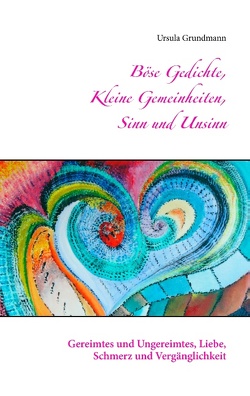 Böse Gedichte, kleine Gemeinheiten, Sinn und Unsinn von Grundmann,  Ursula