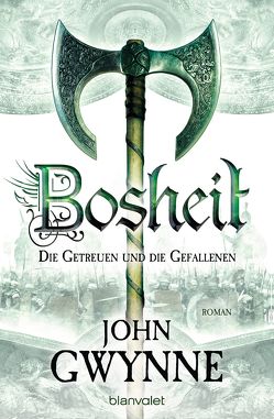 Bosheit – Die Getreuen und die Gefallenen 2 von Gwynne,  John, Thon,  Wolfgang
