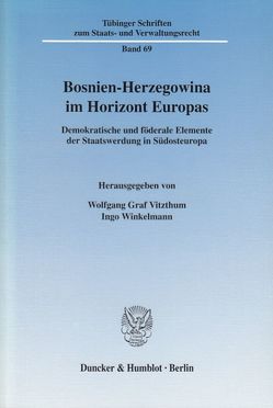 Bosnien-Herzegowina im Horizont Europas. von Vitzthum,  Wolfgang Graf, Winkelmann,  Ingo