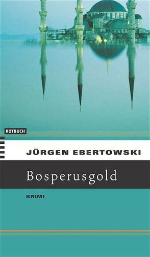 Bosporusgold von Ebertowski,  Jürgen