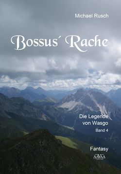 Bossus‘ Rache von Rusch,  Michael