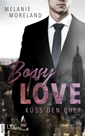 Bossy Love – Küss den Chef von Andres,  Gesa, Moreland,  Melanie