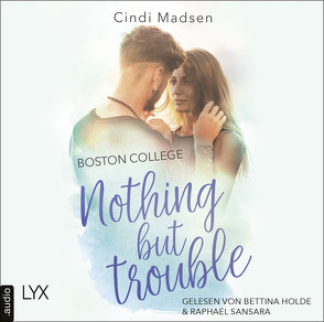 Boston College – Nothing but Trouble von Holde,  Bettina, Link,  Hans, Madsen,  Cindi, Sansara,  Raphael