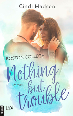 Boston College – Nothing but Trouble von Link,  Hans, Madsen,  Cindi
