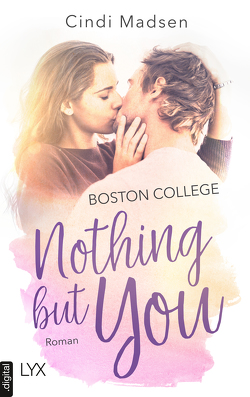 Boston College – Nothing but You von Link,  Hans, Madsen,  Cindi