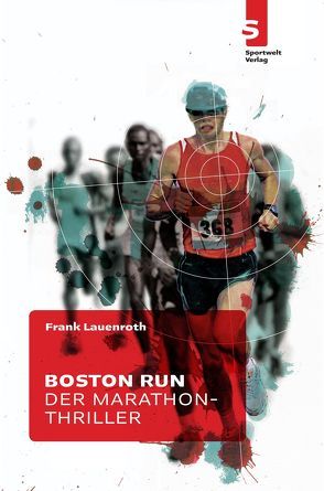 Boston Run – Der Marathon-Thriller von Lauenroth,  Frank