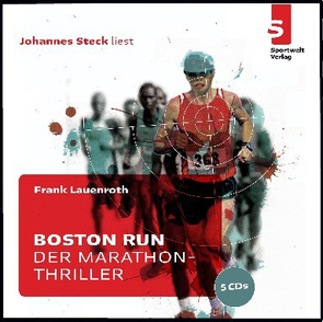 Boston Run – Der Marathon-Thriller von Lauenroth,  Frank, Steck,  Johannes