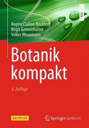 Botanik kompakt von Claßen-Bockhoff,  Regine, Gemeinholzer,  Birgit, Wissemann,  Volker