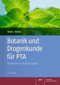 Botanik und Drogenkunde für PTA von Eigner,  Barbara, Herbst,  Vera, Holm,  Gabriele