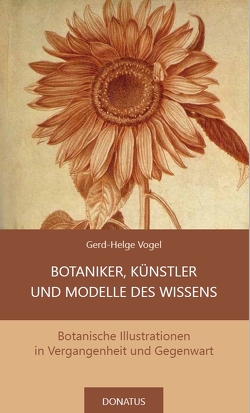 Botaniker, Künstler und Modelle des Wissens von Vogel,  Gerd-Helge