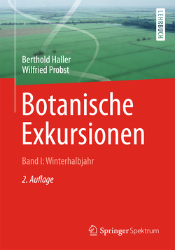 Botanische Exkursionen, Bd. I: Winterhalbjahr von Haller,  Berthold, Probst,  Wilfried