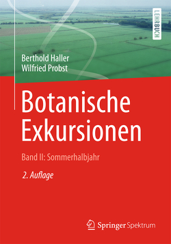 Botanische Exkursionen, Bd. II: Sommerhalbjahr von Haller,  Berthold, Probst,  Wilfried