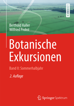 Botanische Exkursionen, Bd. II: Sommerhalbjahr von Haller,  Berthold, Probst,  Wilfried