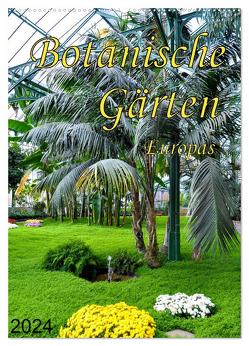 Botanische Gärten Europas (Wandkalender 2024 DIN A2 hoch), CALVENDO Monatskalender von Schumm,  Tilman