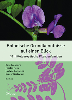 Botanische Grundkenntnisse auf einen Blick von Fragnière,  Yann, Kozlowski,  Evelyne, Kozlowski,  Gregor, Kropp,  Ruthild, Ruch,  Nicolas