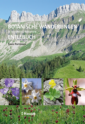 Botanische Wanderungen in der UNESCO Biosphäre Entlebuch von Portmann,  Franz