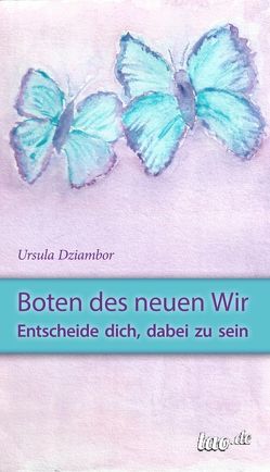 Boten des neuen Wir von Dziambor,  Ursula