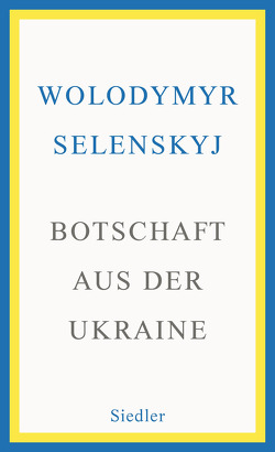 Botschaft aus der Ukraine von Bernhardt,  Christiane, Fichtl,  Gisela, Selenskyj,  Wolodymyr