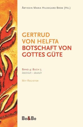 Botschaft von Gottes Güte, lateinisch-deutsch von Brem,  Äbtissin Hildegard, Gertrud von Helfta